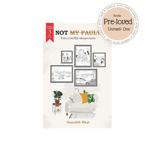 Not My Fault: Tales of Midlife Idiosyncrasies