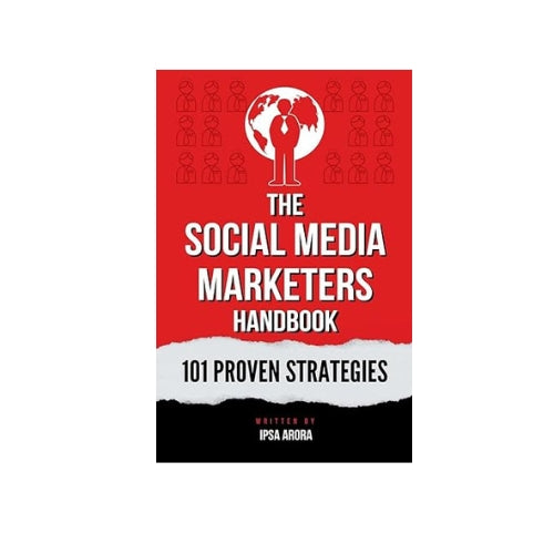 The Social Media Marketer's Handbook: 101 Proven Strategies
