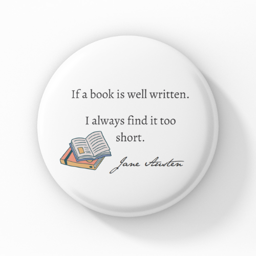 If a book is well written I always find it short Pin Badge Button