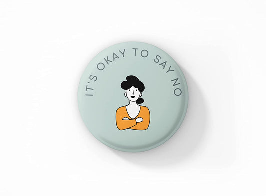 Its OK to Say No Pin Button Badge Grey Pack of 1