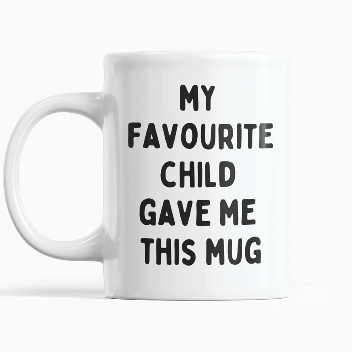 My Favourite Child Gave Me This Funny Coffee Mug
