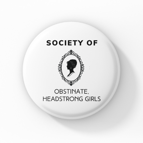 Society of Obstinate Headstrong Girls Pin Badge Button