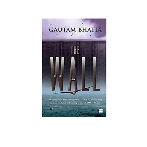 The Wall by Gautam Bhatia