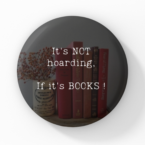Its not hoarding if it's Books Pin Button Badge