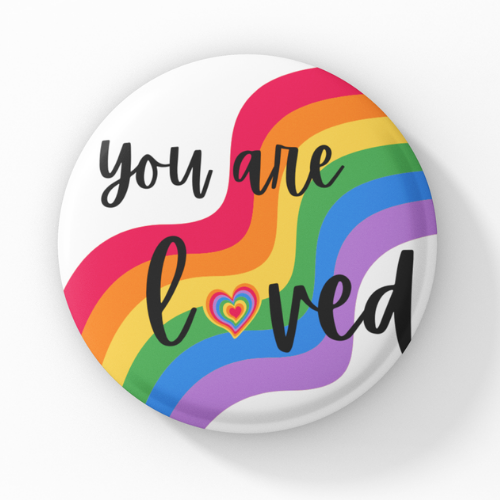 You are loved Pin Button Badge