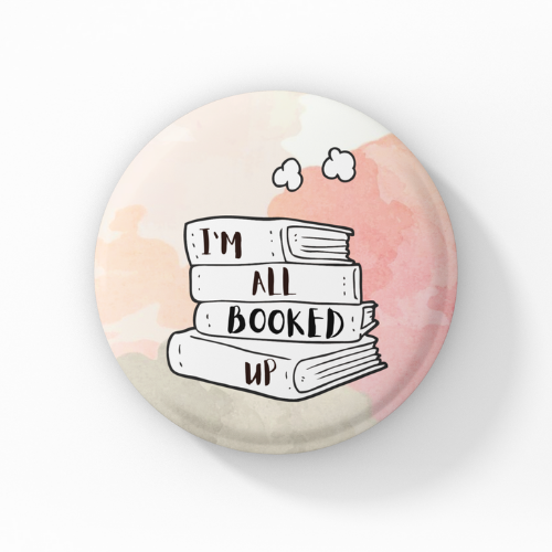 I'm all booked up Pin Button Badge