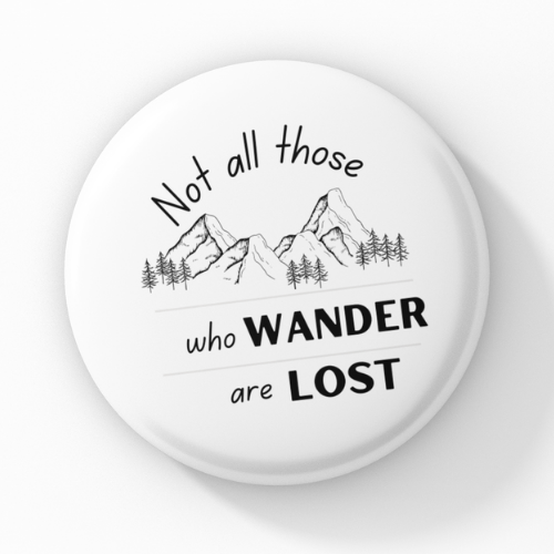 Not all who wander get lost Pin Button Badge