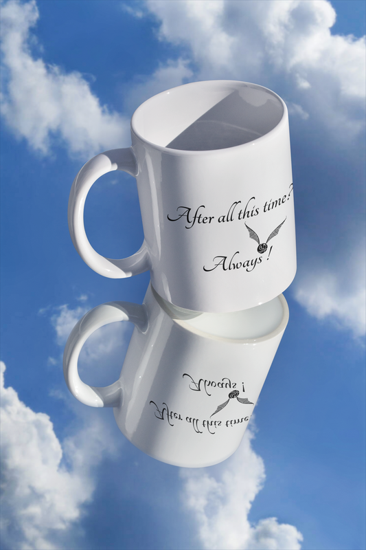 After All this Time? Always Coffee Mug