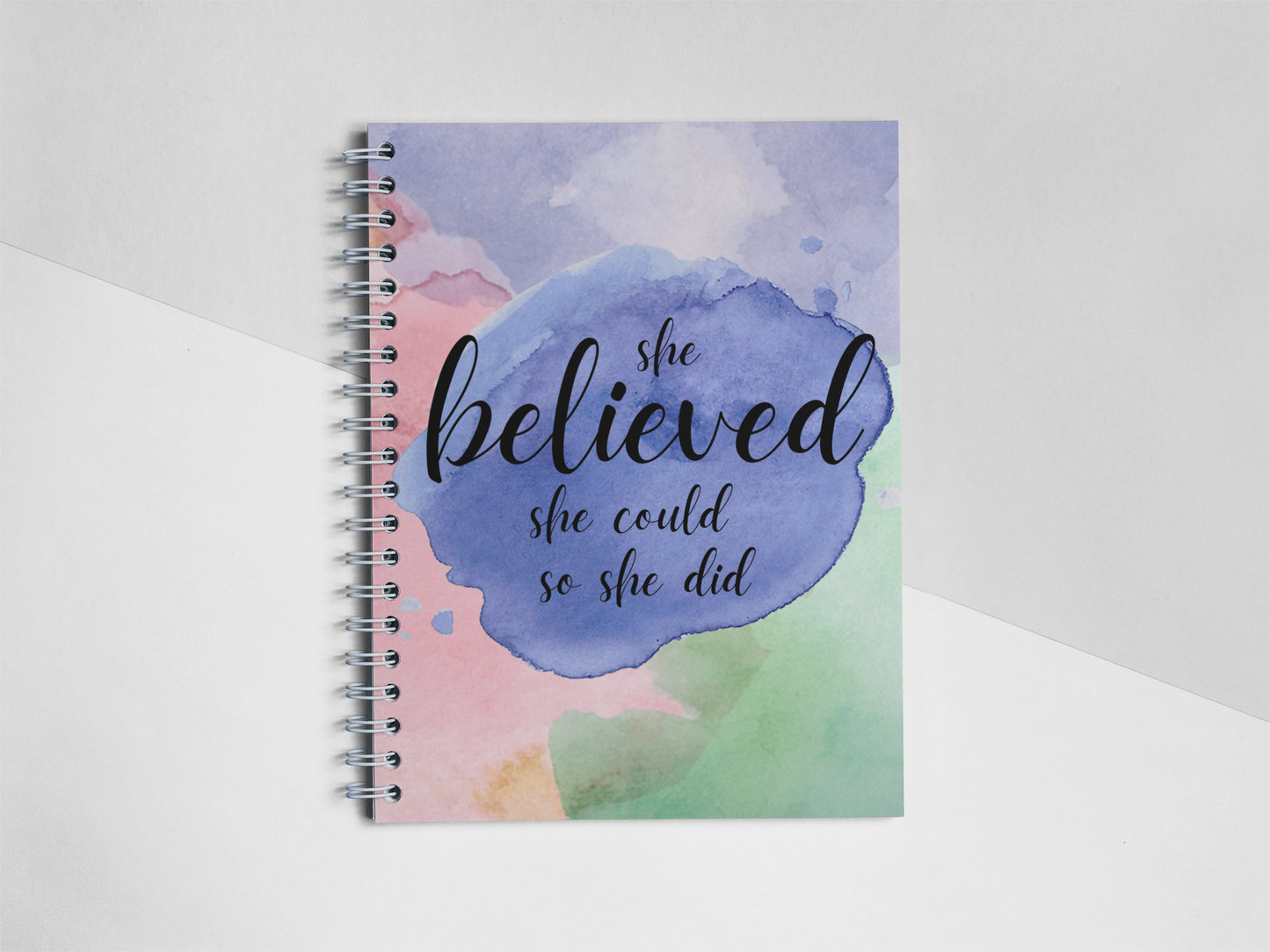 She believed she could so she did Notebook