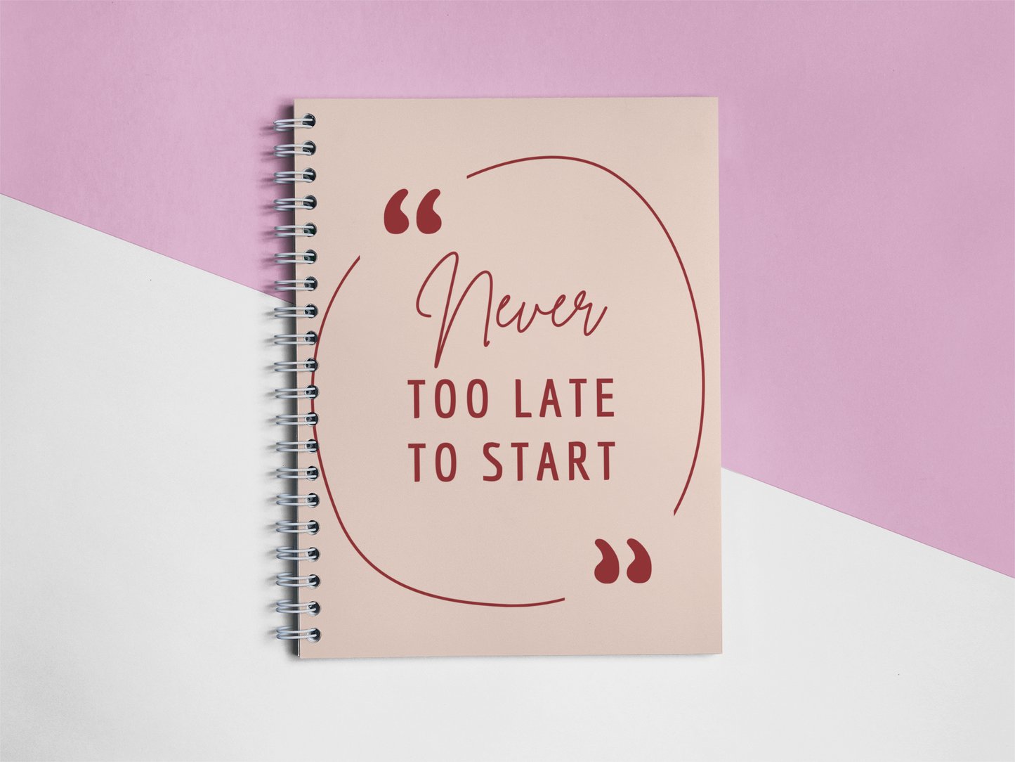 Never too late to start Notebook