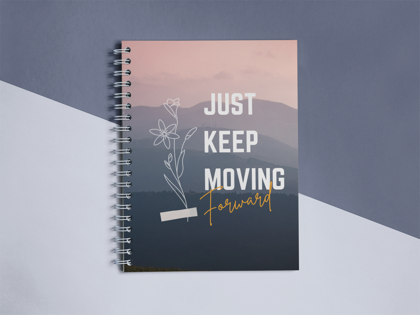 Just keep moving forward Notebook