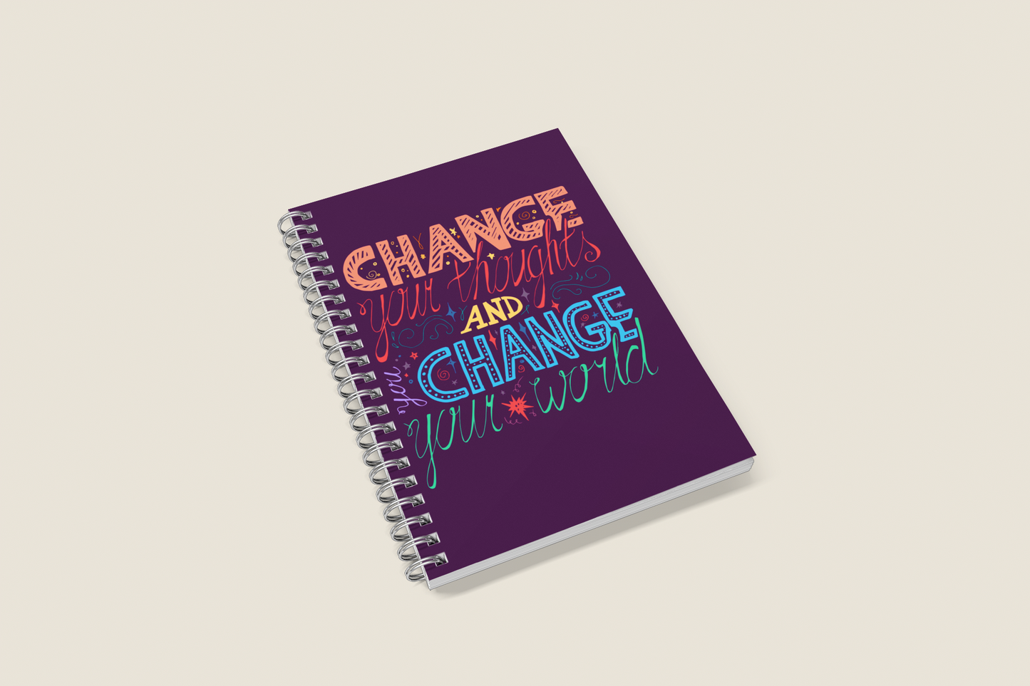Change your thoughts and change the world Notebook