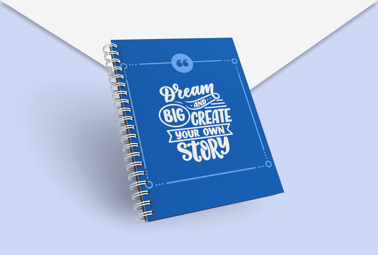 Dream big and create your own story Notebook