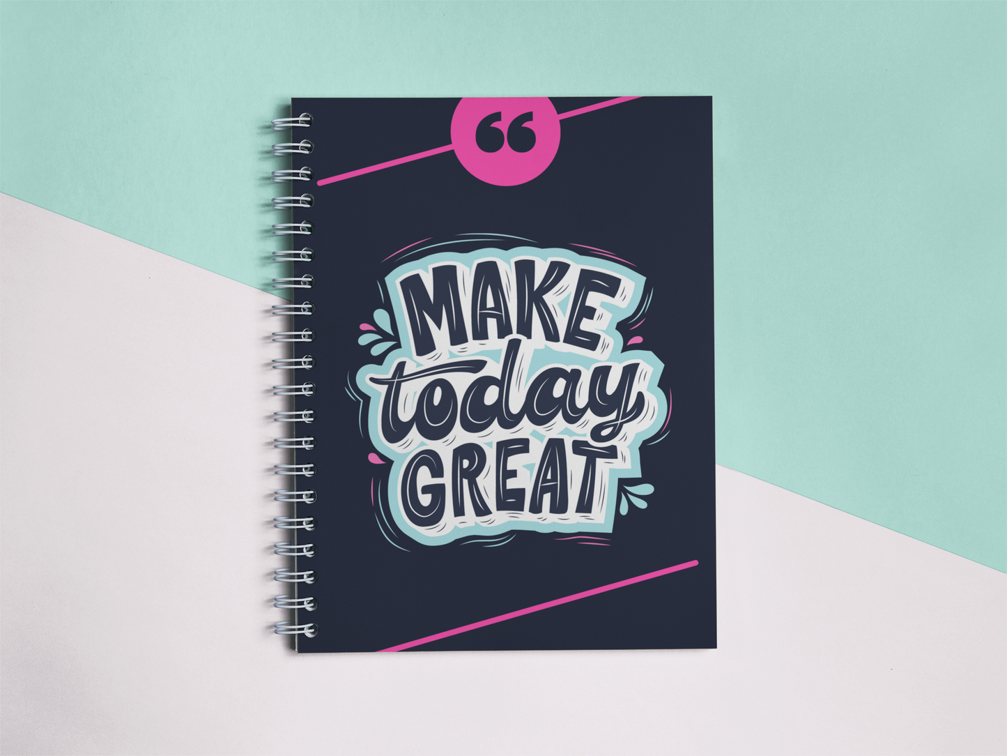 Make today great Notebook