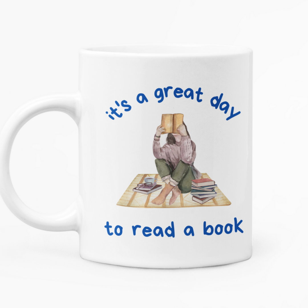 Its a great day to read a book: Coffee Mug White