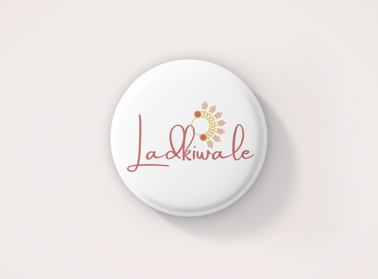 Ladkiwale! Pin Button Badge - Pack of 1