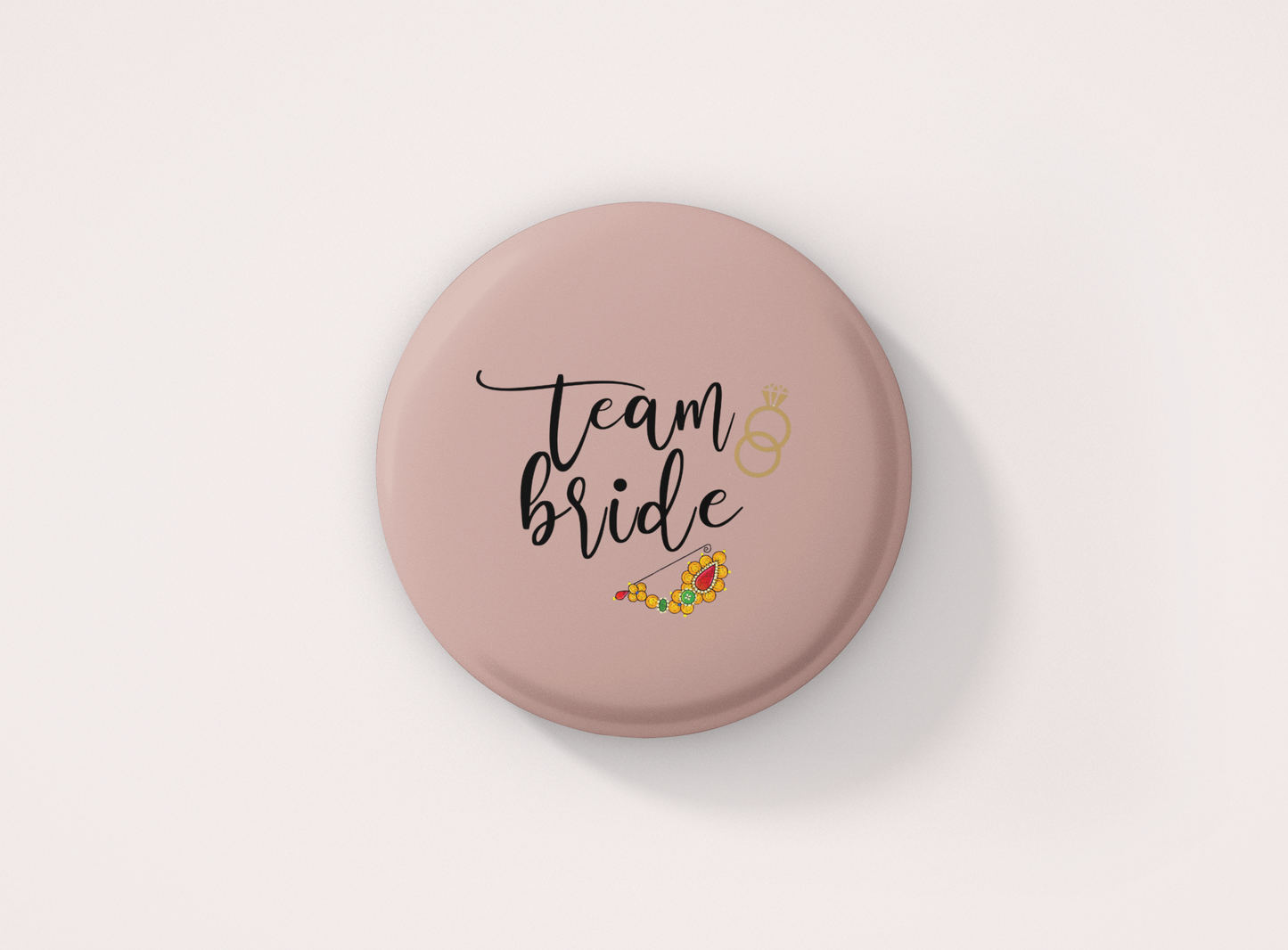 Team Bride! Pin Button Badge - Pack of 1