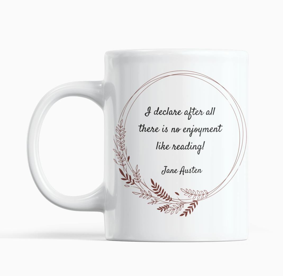 "I declare after all  there is no enjoyment  like reading" Mug