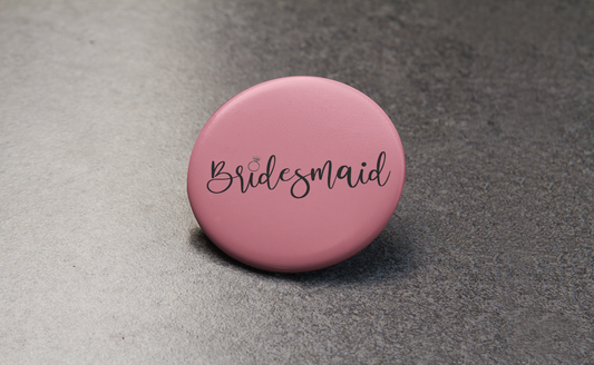 Bridesmaid! Pin Button Badge - Pack of 1